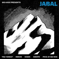 Jabal (feat. Tina Yamout, Menon, Raben, Swerte & Big Moe) Song Lyrics