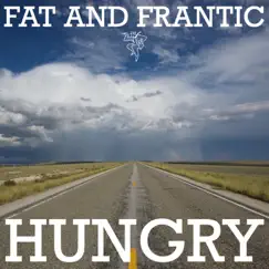 Hungry - Single by Fat and Frantic album reviews, ratings, credits