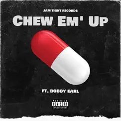 Chew Em' Up (feat. Bobby Earl) - Single by Jam Tight Records album reviews, ratings, credits