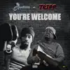 You're Welcome (feat. Tripp) - Single album lyrics, reviews, download