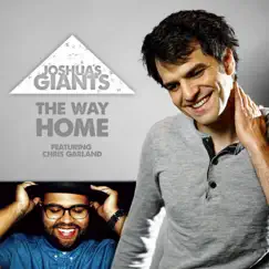 The Way Home (feat. Chris Garland) - Single by Joshua's Giants album reviews, ratings, credits