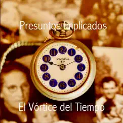 El Vortice del Tiempo - Single by Presuntos Implicados album reviews, ratings, credits