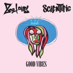 Good Vibes - Single by Zoe Lobos & Scientific album reviews, ratings, credits