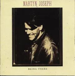Being There by Martyn Joseph album reviews, ratings, credits