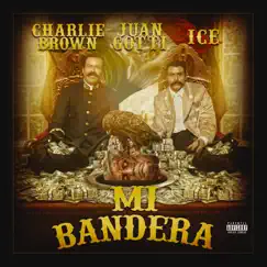 Mi Bandera (feat. Juan Gotti & Ice) Song Lyrics