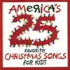 America's 25 Favorite Christmas Songs for Kids album lyrics, reviews, download