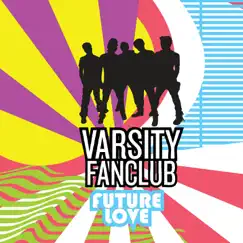 Future Love - Single by Varsity Fanclub album reviews, ratings, credits