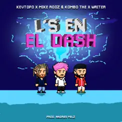 L's En El Dash (feat. Mike Rodz & Kombo the X Writer) - Single by Kevtopo album reviews, ratings, credits