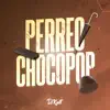 Perreo Chocopop (feat. DJ Gaby Otero) - Single album lyrics, reviews, download