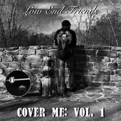 Cover Me, Vol. 1 by Low End Friends album reviews, ratings, credits