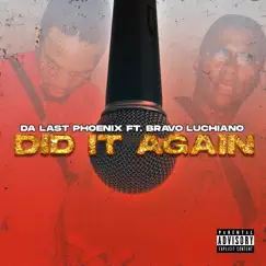 Did It Again (feat. Bravo Luchiano) Song Lyrics