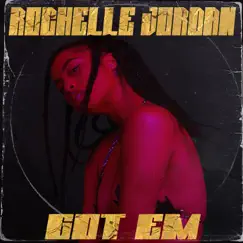 Got Em - Single by Rochelle Jordan album reviews, ratings, credits