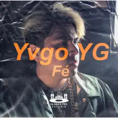 Fé - Single by Yvgo YG album reviews, ratings, credits