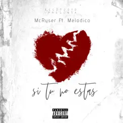 Si tu no estas (feat. Melodico) Song Lyrics