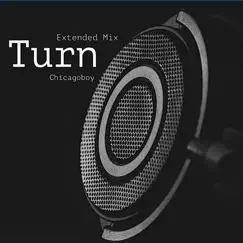 Turn (Extended Mix) - Single by Chicagoboy album reviews, ratings, credits