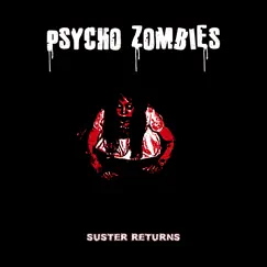 Suster Returns - EP by Psycho Zombies album reviews, ratings, credits