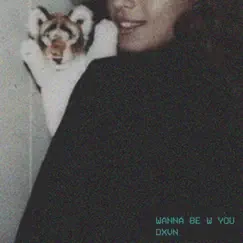 Wanna Be With You Song Lyrics