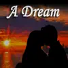 A Dream - Single album lyrics, reviews, download