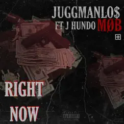 Right Now (feat. J Hundo) - Single by Juggmanlo$ album reviews, ratings, credits