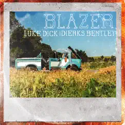 Blazer (feat. Dierks Bentley) - Single by Luke Dick album reviews, ratings, credits