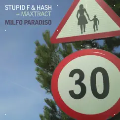 Milfo Paradiso (feat. Maxtract) - EP by Stupid F & Hash album reviews, ratings, credits