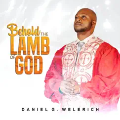 Behold the Lamb of God - Single by Daniel G. Welerich album reviews, ratings, credits
