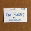 One Hundred (feat. Echo Kellum) - Single album lyrics, reviews, download