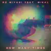 How Many Times? (feat. Mikal) - Single album lyrics, reviews, download
