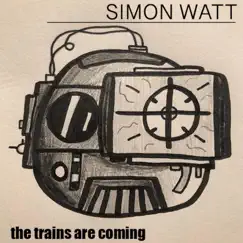 The Trains Are Coming - Single by Simon Watt album reviews, ratings, credits