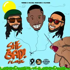 She Bad (Remix) - Single by Turner, Machel Montano & Flavour album reviews, ratings, credits