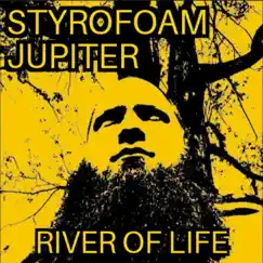 River of Life by Styrofaom Jupiter album reviews, ratings, credits