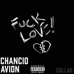 F**k Love (feat. Avion) - Single by Chancio & Collab album reviews, ratings, credits