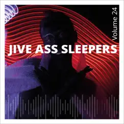 Jive Ass Sleepers, Vol. 24 by Jive Ass Sleepers album reviews, ratings, credits