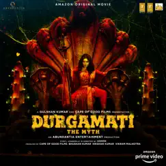 Durgamati - The Myth (Original Motion Picture Soundtrack) - Single by Tanishk Bagchi, Naman Adhikari, Abhinav Sharma & Malini Awasthi album reviews, ratings, credits