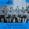 La Loca De Amor (1945-1950) album lyrics, reviews, download