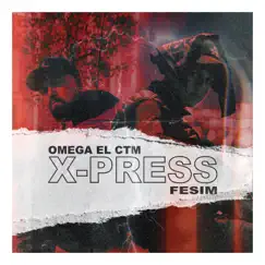 X Press - Single by Omega El CTM & FESIM album reviews, ratings, credits