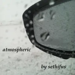 Atmospheric by Sethifus album reviews, ratings, credits
