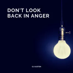 Don’t Look Back in Anger - Single by OJ Austen album reviews, ratings, credits