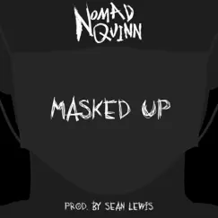 Masked Up - Single by Nomad Quinn & Sean Lewis album reviews, ratings, credits