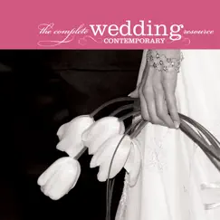 The Complete Wedding Music Resource - Contemporary by The Complete Wedding Music Resource - Contemporary album reviews, ratings, credits