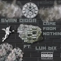 Came from Nothin' (feat. Swan Digga) Song Lyrics