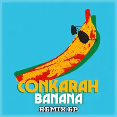 Banana (feat. Shaggy) [Remix EP] by Conkarah album reviews, ratings, credits