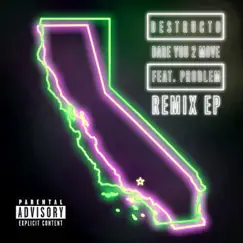 Dare You 2 Move (feat. Problem) [Remixes] - Single by Destructo album reviews, ratings, credits