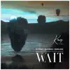 Wait (Remix) [feat. Veronica Bravo] - Single album lyrics, reviews, download