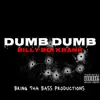 Dumb Dumb - Single album lyrics, reviews, download