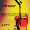 Intoxicated (feat. Caese) - Single album lyrics, reviews, download