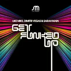 Get Funked Up - EP by Dimitri Vegas & Like Mike & Sarah Main album reviews, ratings, credits