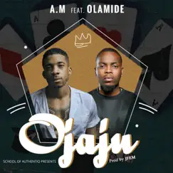 Ojaju (feat. Olamide) - Single by Amdi McErnest album reviews, ratings, credits