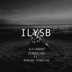 Ilysb (feat. Adrian Zendejas) Song Lyrics