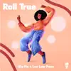 Roll True (feat. Leo Low Pass) - Single album lyrics, reviews, download